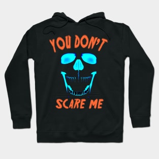 You don't scare me Hoodie